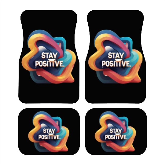 Stay positive Car Mats