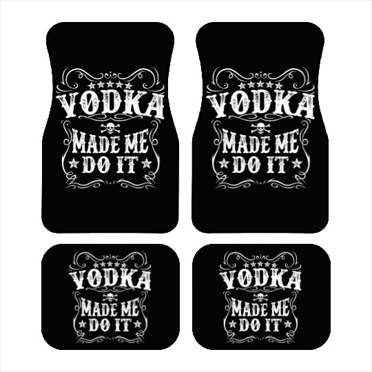 Vodka Made Me Do It Funny Alcohol Lover Great Gift Car Mats