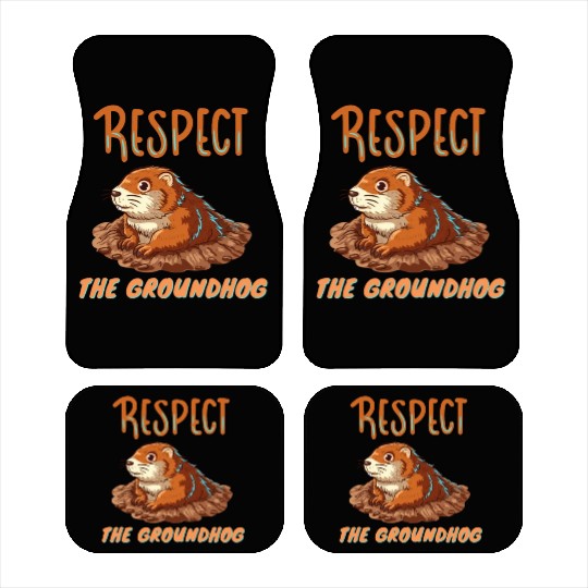 respect the groundhog Car Mats