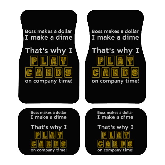 I play cards on company time Car Mats