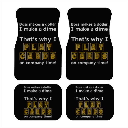 I play cards on company time Car Mats