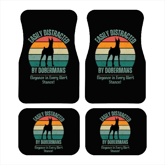 Doberman lover Gift Easily Distracted By Dobermans Car Mats
