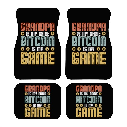 Grandpa is my name Bitcoin is my Game Car Mats