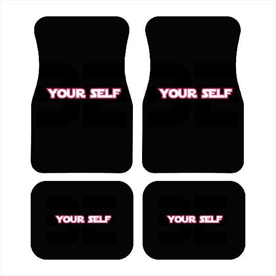 "Be Yourself: Embrace Authenticity" Car Mats