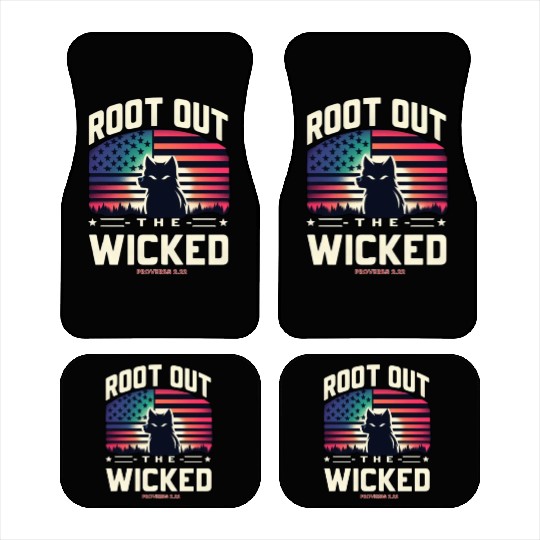 ROOT OUT THE WICKED PROVERBS 2:22 2024 ELECTION Car Mats