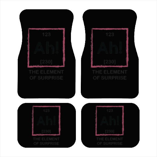 Ah The Element Of Surprise Car Mats