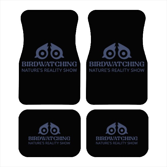 BIRDWATCHING NATURES REALITY SHOW Car Mats