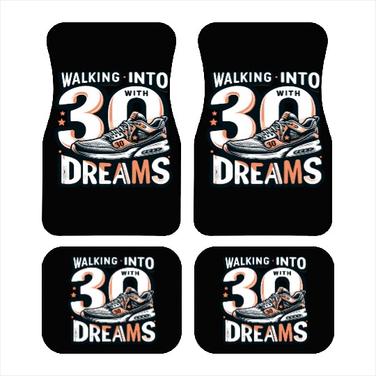 Walking into 30 with Dreams 30th Birthday Gifts Car Mats