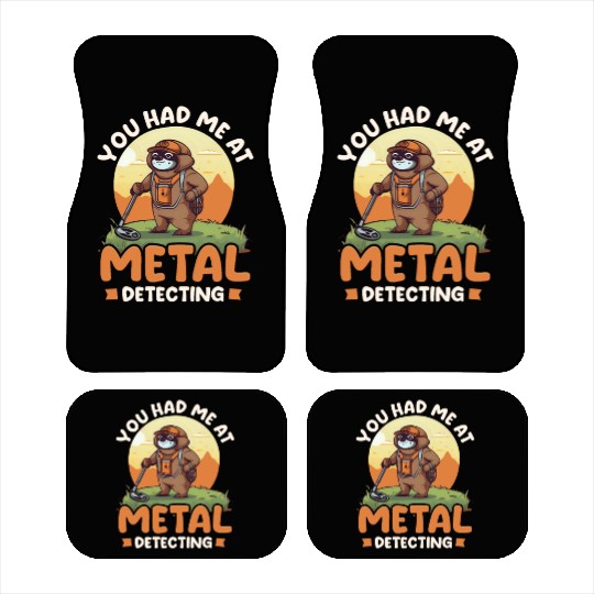 Metal Detecting You Had Me At Detecting Sloth Car Mats
