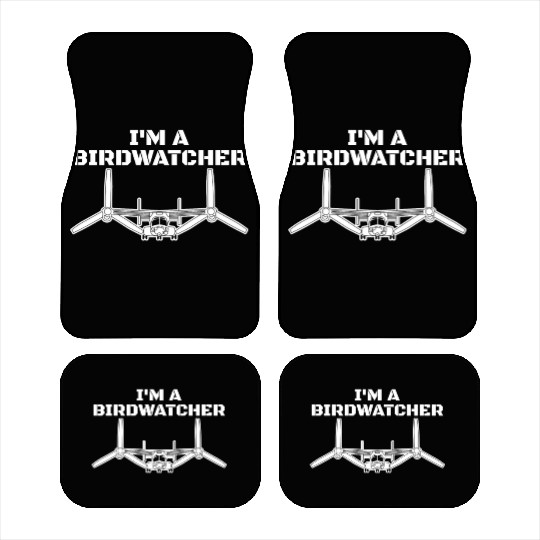 I'm A Bird Watcher V-22 Osprey Military Helicopter Car Mats
