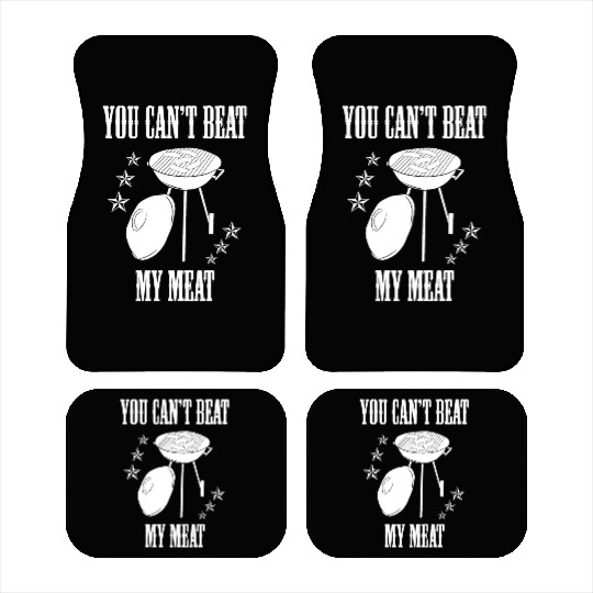 You Can't Beat My Meat Grill Chef Car Mats