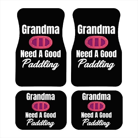 Grandma Needs A Good Paddling Rafting Kayaking Car Mats