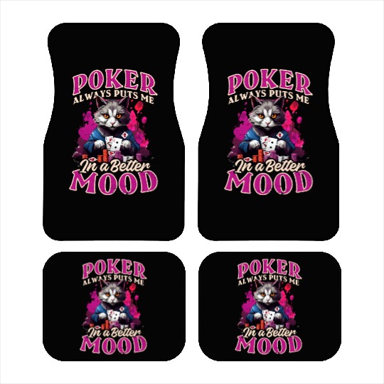 Poker Always Puts Me In Better Mood Car Mats