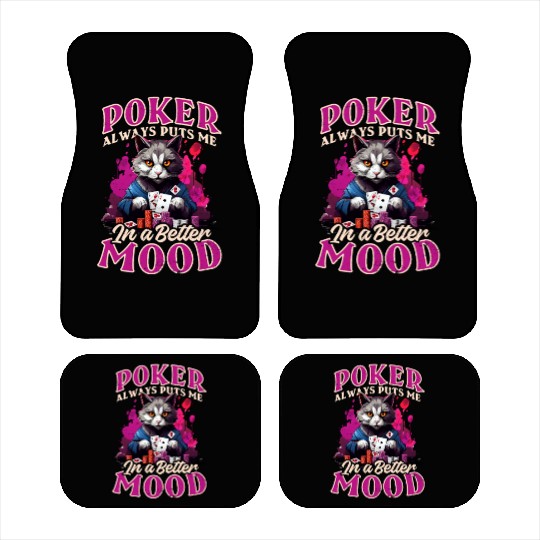 Poker Always Puts Me In Better Mood Car Mats