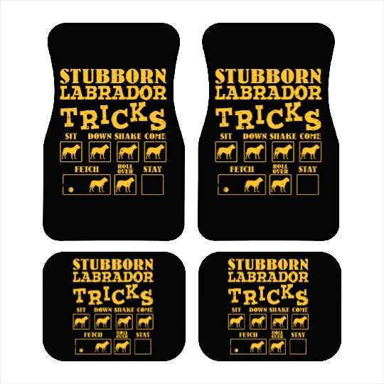 Labrador Owner STUBBORN LABRADOR TRICKS Funny Car Mats