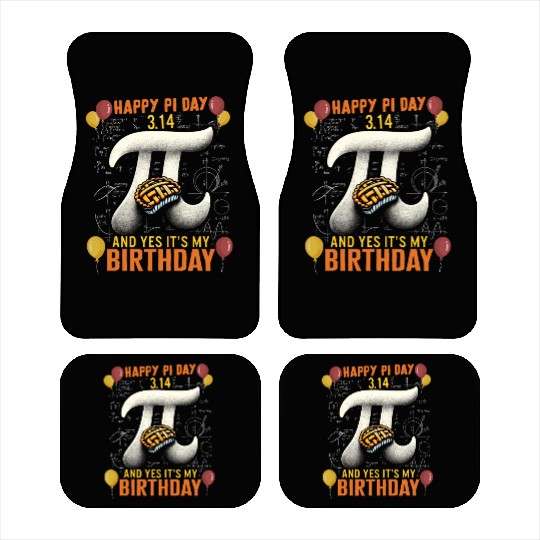 Happy Pi Day Car Mats, 3.14 And Yes Its My Birthday