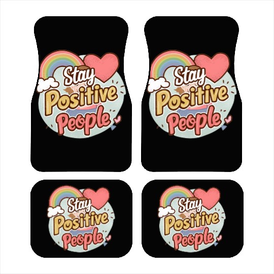 Stay positive people Car Mats