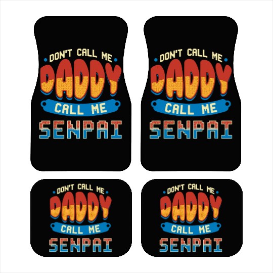 dont call me daddy call me senpai 2 Car Mats