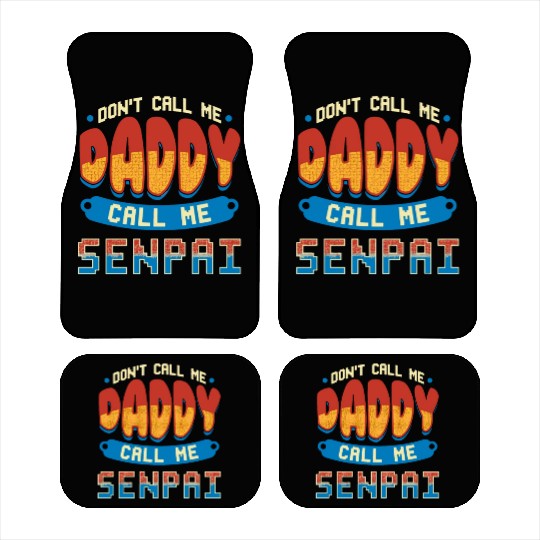 dont call me daddy call me senpai 2 Car Mats