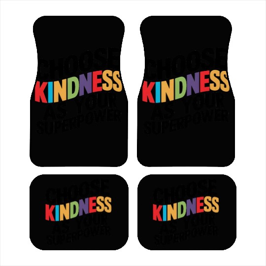 Choose Kindness as Your Superpower | Digital Print Car Mats