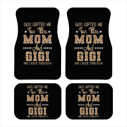 god gifted me two titles Mom Gigi Leopard Mother's Car Mats