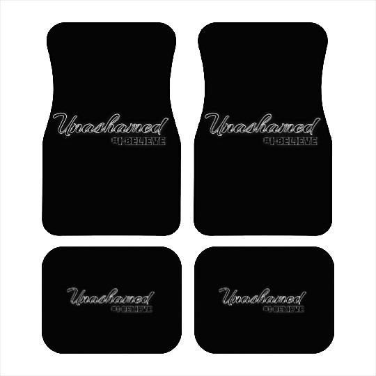 Unashamed #1 Believe Motivational Design Car Mats