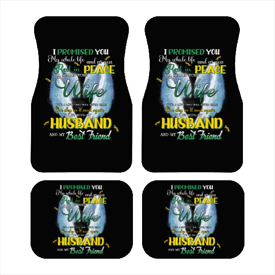 I Promised You My Whole Life As You Rest In Peace Car Mats