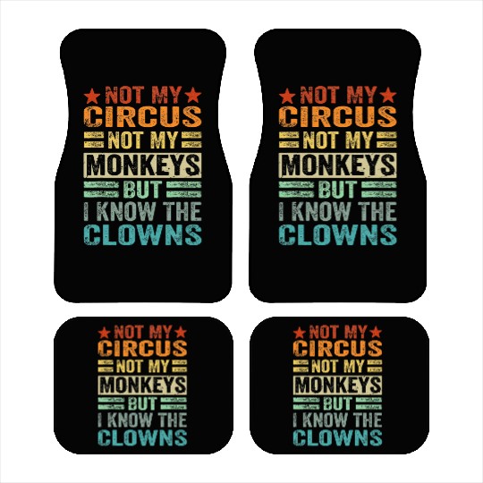 Not My Circus Not My Monkeys But I Know The Clown Car Mats