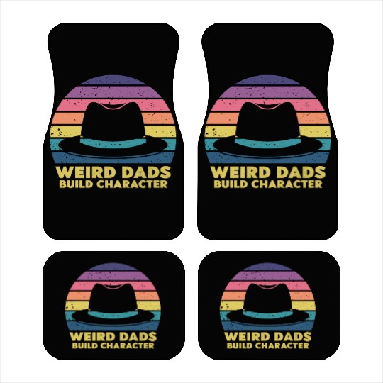 Weird Dads Build Character Funny Dad Car Mats