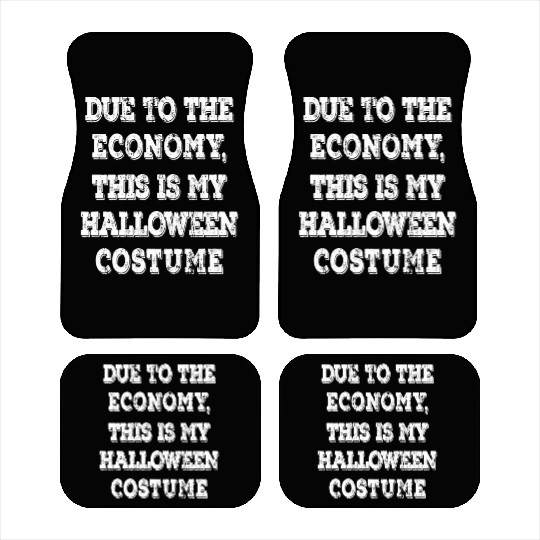 Due To The Economy This Is My Halloween Costume Car Mats
