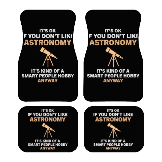 Smart People Hobby Astronomy Funny Astronomer Car Mats