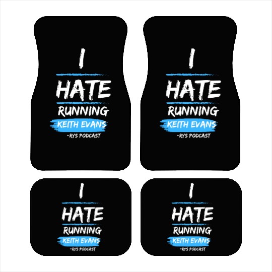 Keith Evans "I Hate Running" Car Mats