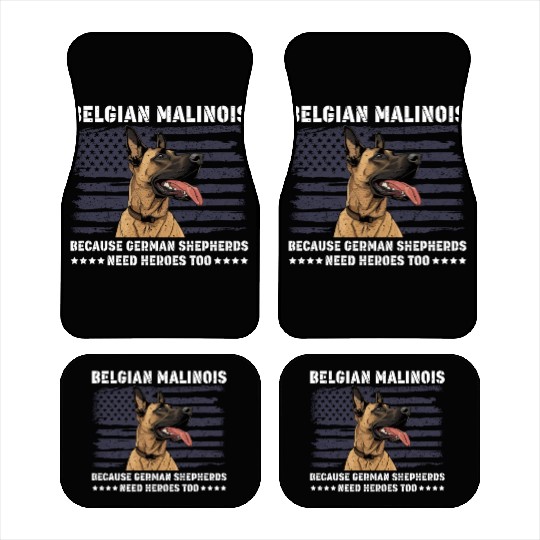 BELGIAN MALINOIS GERMAN SHEPHERDS NEED HEROS TOO Car Mats