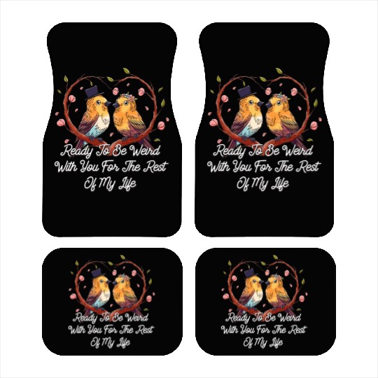 Ready To Be Weird With You Wedding Engagement Car Mats
