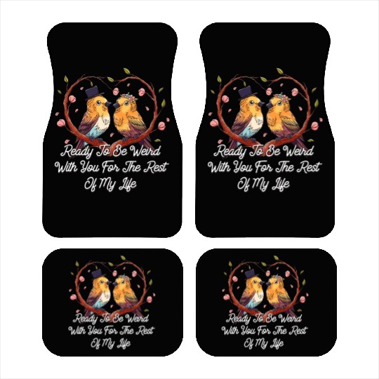 Ready To Be Weird With You Wedding Engagement Car Mats