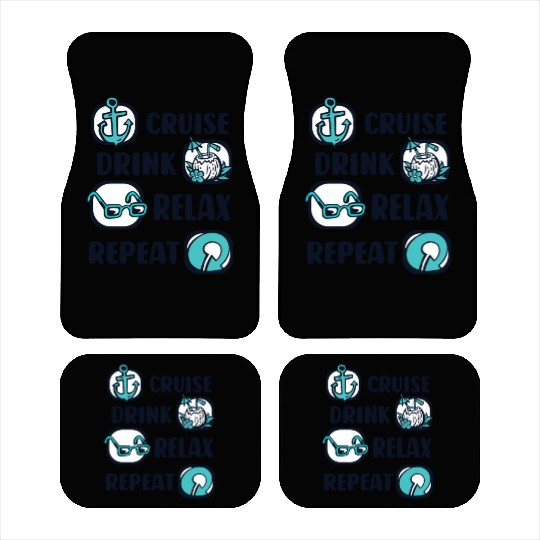 Cruise Drink Relax Repeat Cruise Ship Cruise Car Mats