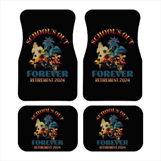 School's Out Forever Teacher Retirement 2024 Car Mats