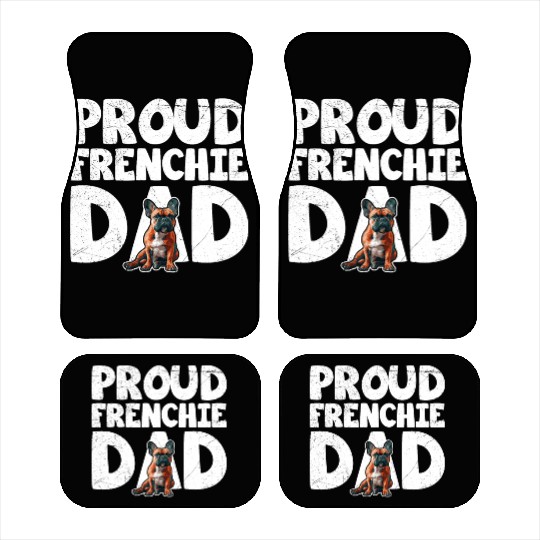 French Bulldog Lovers Proud Frenchie Dad Car Mats