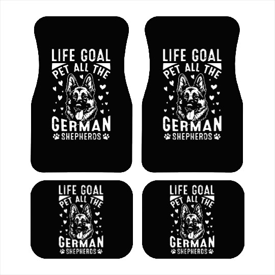 Life goal pet all the German Shepherd Car Mats
