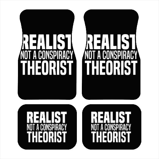 Conspiracy Realist Funny Conspiracies Theories Car Mats