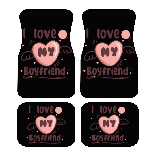 i love my boyfriend Car Mats
