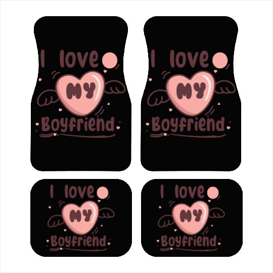 i love my boyfriend Car Mats