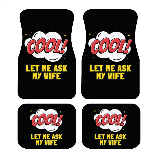 Let Me Ask My Wife Car Mats