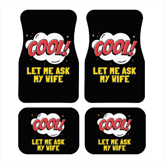 Let Me Ask My Wife Car Mats