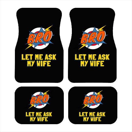 Let Me Ask My Wife Car Mats