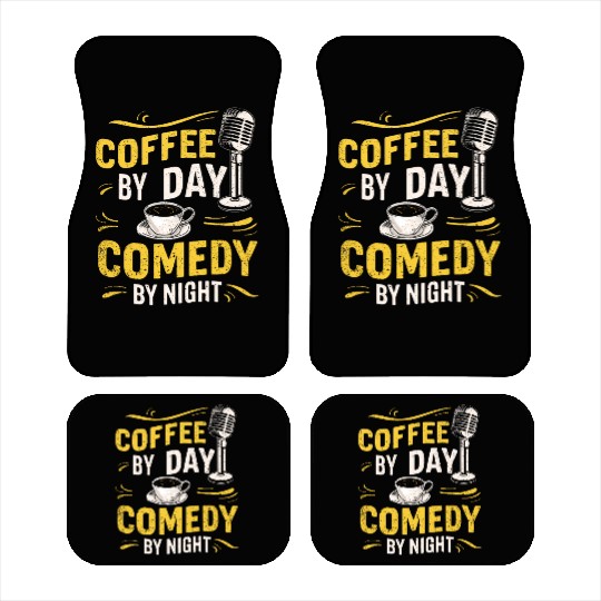Coffee By Day Comedy By Night Comedian Car Mats