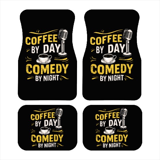 Coffee By Day Comedy By Night Comedian Car Mats