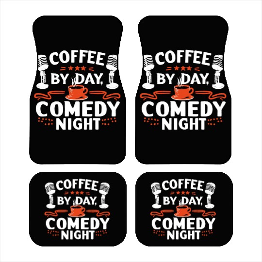 Coffee By Day Comedy By Night Comedian Car Mats