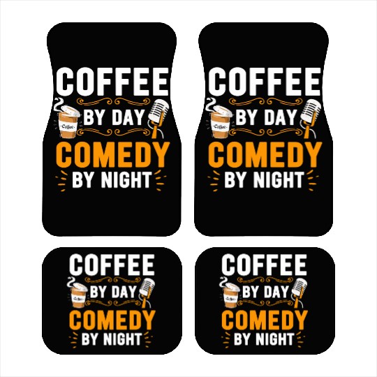 Coffee By Day Comedy By Night Comedian Car Mats