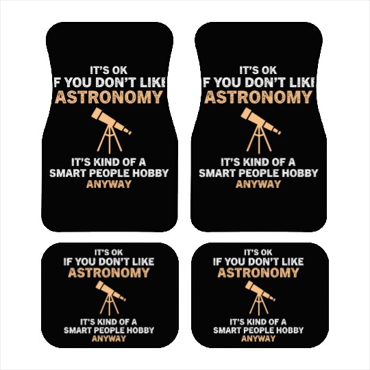 Smart People Hobby Astronomy Funny Astronomer Car Mats